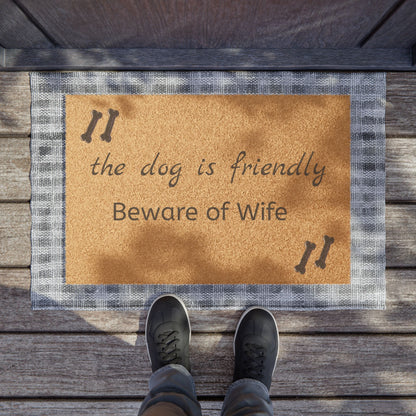 Funny Dog Doormat - 'The Dog is Friendly, Beware of Wife' - FREE SHIPPING
