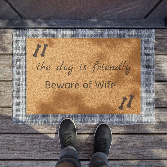 Funny Dog Doormat - 'The Dog is Friendly, Beware of Wife' - FREE SHIPPING