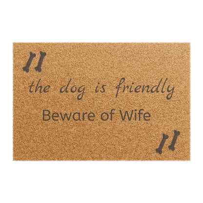 Funny Dog Doormat - 'The Dog is Friendly, Beware of Wife' - FREE SHIPPING